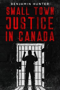 Cover Small Town Justice in Canada