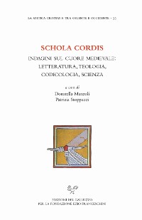 Cover Schola cordis. Indagini sul cuore medievale: letteratura, teologia, codicologia, scienza