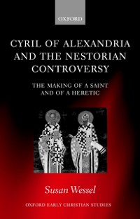 Cover Cyril of Alexandria and the Nestorian Controversy