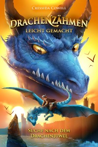 Cover Drachenzähmen leicht gemacht (10). Suche nach dem Drachenjuwel