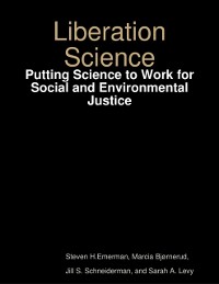 Cover Liberation Science: Putting Science to Work for Social and Environmental Justice