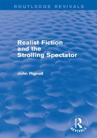 Cover Realist Fiction and the Strolling Spectator (Routledge Revivals)