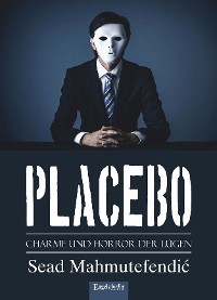Cover PLACEBO: Charme und Horror der Lügen