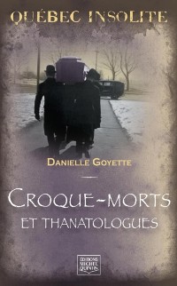 Cover Québec insolite - Croque-morts et thanatologues