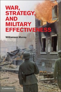Cover War, Strategy, and Military Effectiveness