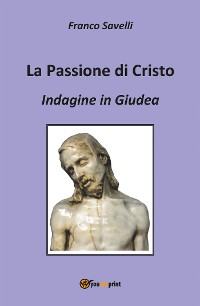 Cover Indagine in Giudea. La passione di Cristo