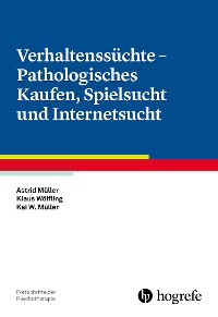 Cover Verhaltenssüchte - Pathologisches Kaufen, Spielsucht und Internetsucht