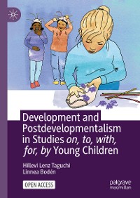 Cover Development and Postdevelopmentalism in Studies on, to, with, for, by Young Children