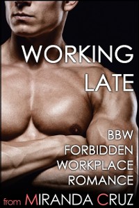 Cover Working Late: BBW Forbidden Workplace Romance