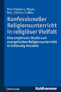 Cover Konfessioneller Religionsunterricht in religiöser Vielfalt