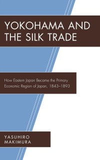 Cover Yokohama and the Silk Trade