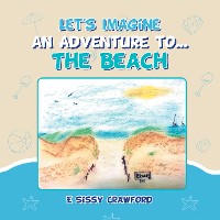 Cover Let's Imagine an Adventure To... the Beach