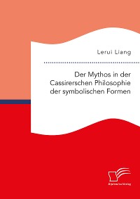 Cover Der Mythos in der Cassirerschen Philosophie der symbolischen Formen