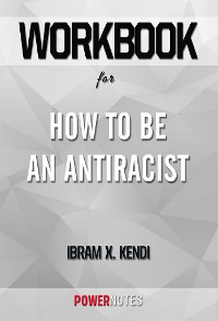 Cover Workbook on How to Be an Antiracist by Ibram X. Kendi (Fun Facts & Trivia Tidbits)