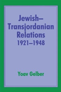 Cover Jewish-Transjordanian Relations 1921-1948