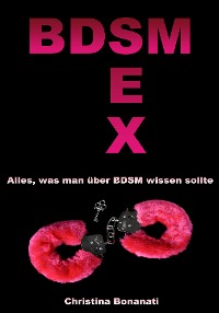 Cover BDSM Sex - Alles was man über BDSM wissen sollte