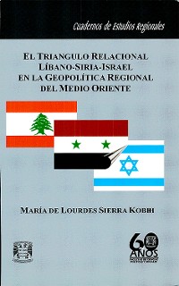 Cover El triángulo relacional Líbano-Siria-Israel en la geopolítica regional del Medo Oriente