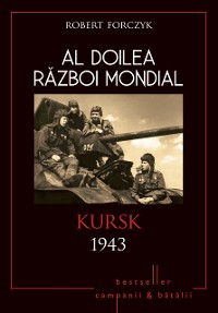 Cover Al Doilea Război Mondial - 07 - Kursk 1943