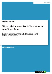 Cover Wiener Aktionismus: Die frühen Aktionen von Günter Brus