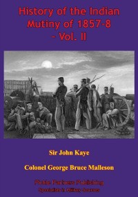 Cover History Of The Indian Mutiny Of 1857-8 - Vol. II [Illustrated Edition]