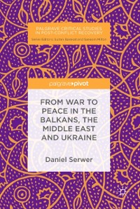 Cover From War to Peace in the Balkans, the Middle East and Ukraine