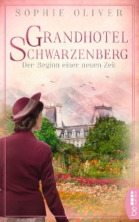 Cover Grandhotel Schwarzenberg – Der Beginn einer neuen Zeit