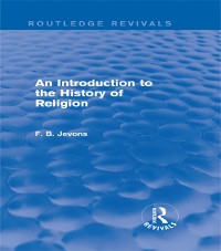 Cover An Introduction to the History of Religion (Routledge Revivals)