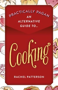 Cover Practically Pagan - An Alternative Guide to Cooking