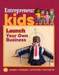 Cover Entrepreneur Kids: Launch Your Own Business