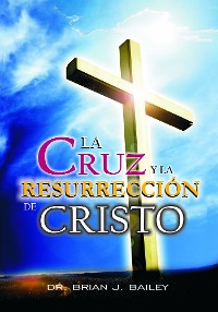 Cover La cruz y la resurrección de Cristo