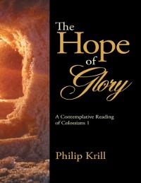 Cover Hope of Glory: A Contemplative Reading of Colossians 1