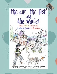 Cover The Cat, the Fish and the Waiter (English, Latin and French Edition) (A Children’S Book)