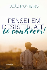 Cover Pensei em desistir, até te conhecer