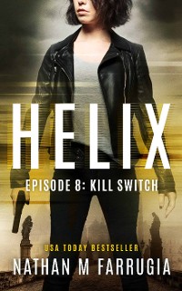 Cover Helix: Episode 8 (Kill Switch)