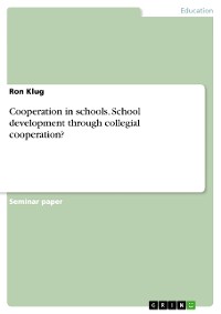 Cover Cooperation in schools. School development through collegial cooperation?