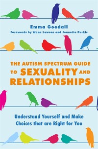 Cover The Autism Spectrum Guide to Sexuality and Relationships