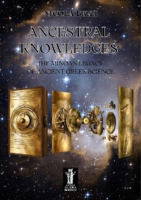 Cover Ancestral knowledges. The Minoan legacy of ancient Greek science