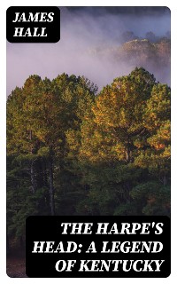 Cover The Harpe's Head: A Legend of Kentucky