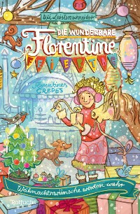 Cover Die wunderbare Florentine Feiertag: Weihnachtswünsche werden wahr