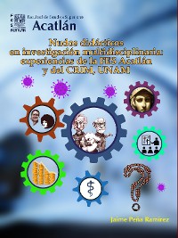 Cover Nudos didácticos en investigación multidisciplinaria: experiencias de la FES Acatlán y del CRIM, UNAM