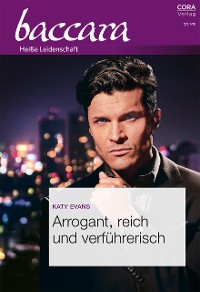 Cover Arrogant, reich und verführerisch