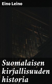 Cover Suomalaisen kirjallisuuden historia