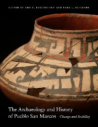Cover The Archaeology and History of Pueblo San Marcos