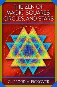 Cover The Zen of Magic Squares, Circles, and Stars