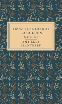 Cover From Tenderfoot to Golden Eaglet