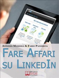 Cover Fare Affari su LinkedIn. I Migliori Strumenti per Utilizzare LinkedIn come Canale di Vendita dei Tuoi Infoprodotti. (Ebook Italiano - Anteprima Gratis)