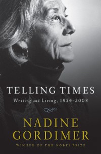 Cover Telling Times: Writing and Living, 1954-2008