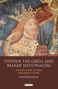 Cover Stephen the Great and Balkan Nationalism