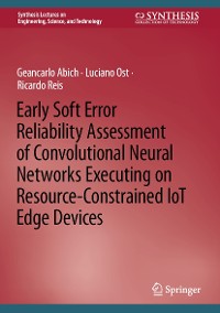 Cover Early Soft Error Reliability Assessment of Convolutional Neural Networks Executing on Resource-Constrained IoT Edge Devices