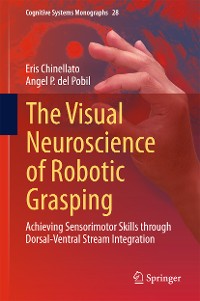 Cover The Visual Neuroscience of Robotic Grasping